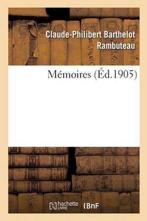 Mémoires de Claude-Philibert Barthelot Rambuteau