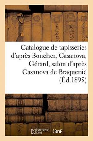 Catalogue de Tapisseries d'Après Boucher, Casanova, Gérard, Salon d'Après Casanova de Braquenié de Arthur Bloche