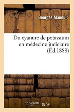 Du Cyanure de Potassium En Médecine Judiciaire de Mauduit-G