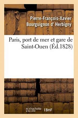 Paris, Port de Mer Et Gare de Saint-Ouen de Herbigny-P F X B