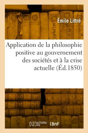 Application de la philosophie positive au gouvernement des sociétés de Émile Littré