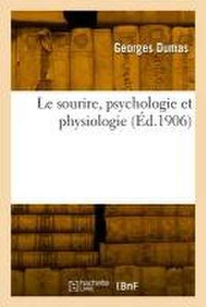 Le sourire, psychologie et physiologie de Georges Dumas