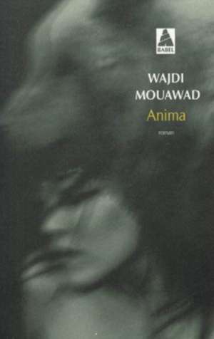 Anima de Wajdi Mouawad