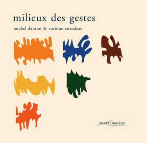 Milieux Des Gestes de Michel Danton