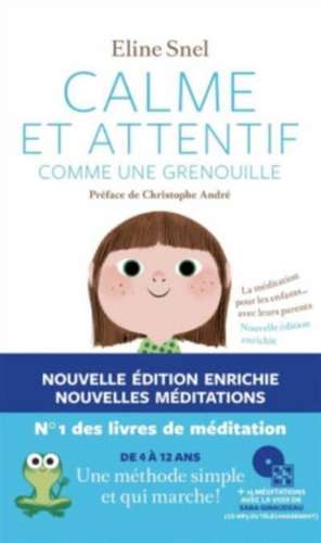 Calme et attentif comme une grenouille de Eline Snel