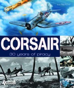 Corsair: 30 Years of Piracy de Bruno Pautigny