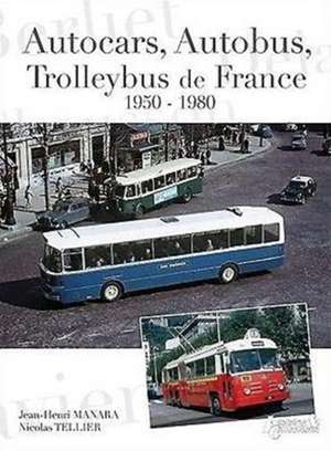 Autocars, Autobus, Trolleybus de France, 1950-1980 de Nicolas Tellier