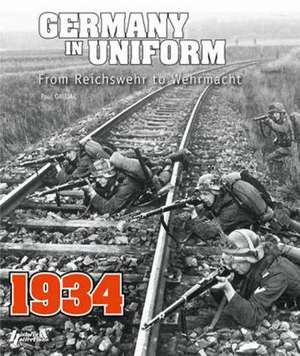 Germany in Uniform, Volume 1: From Reichswehr to Wehrmacht de Paul Gaujac