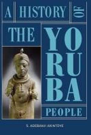 A History of the Yoruba People de Stephen Adebanji Akintoye