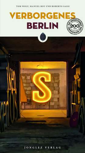 Verborgenes Berlin de Tom Wolf