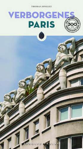 Verborgenes Paris de Thomas Jonglez