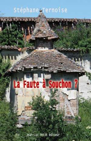 La Faute a Souchon ?: Textes de Chansons