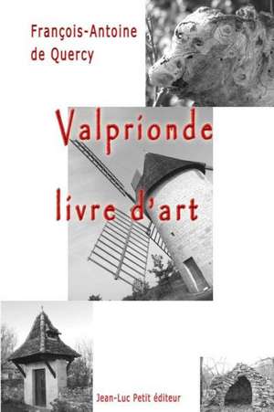 Valprionde, Livre D'Art: de Renaud a Cabrel En Passant Par Cloclo Et Jacques Brel