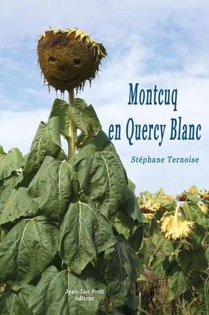 Montcuq En Quercy Blanc de Stephane Ternoise