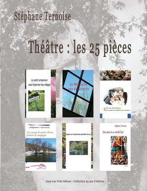 Theatre: Les 25 Pieces de Stephane Ternoise