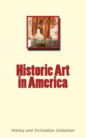 Historic Art in America de History and Civilization Collection