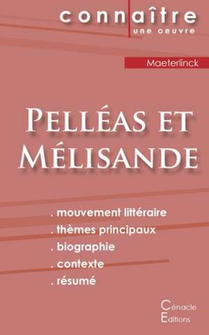 Fiche de lecture Pelléas et Mélisande de Maurice Maeterlinck (Analyse littéraire de référence et résumé complet) de Maurice Maeterlinck