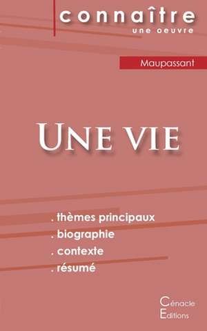 Fiche de lecture Une vie de Maupassant (Analyse littéraire de référence et résumé complet) de Guy de Maupassant