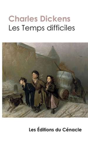 Les Temps difficiles (édition de référence) de Charles Dickens