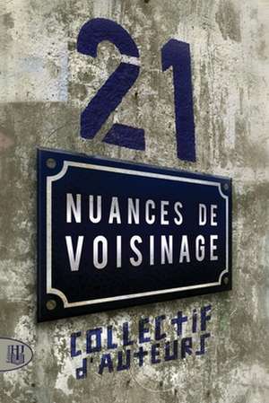 21 nuances de voisinage de Collectif D'Auteurs