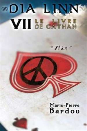 Dia Linn - VII - Le Livre de Cathan de Marie-Pierre Bardou