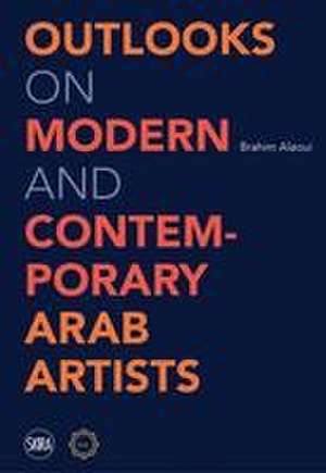 Perspectives on Modern and Contemporary Arab Artists de Brahim Alaoui