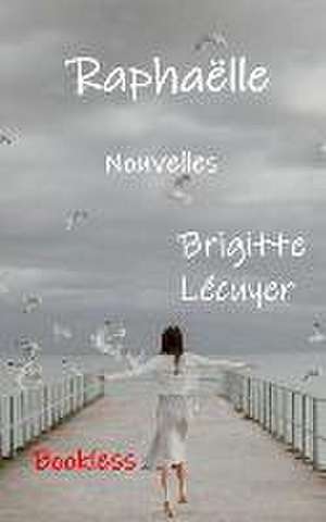 Lécuyer, B: FRE-RAPHAELLE