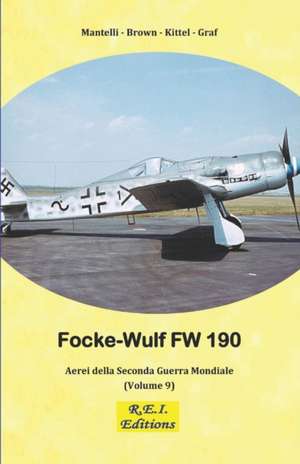 Focke-Wulf Fw 190 de Mantelli - Brown Kittel - Graf