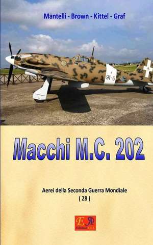 Macchi M.C. 202 de Mantelli -. Brown -. Kittel -. Graf