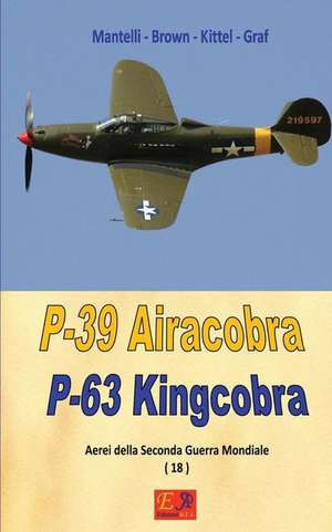 P-39 Airacobra de Mantelli -. Brown -. Kittel -. Graf