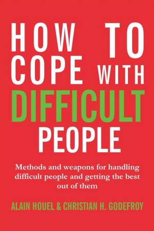 How to cope with difficult people de Alain Houel