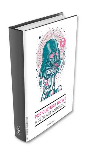 Pop Culture Now! A Geek Art Anthology de Thomas Olivri