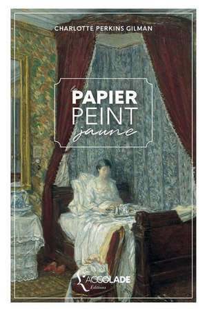 Le Papier peint jaune: bilingue anglais/français (+ lecture audio intégrée) de Charlotte Perkins Gilman