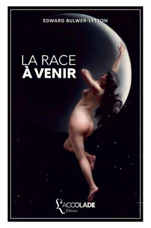 La Race à venir de Edward Bulwer-Lytton