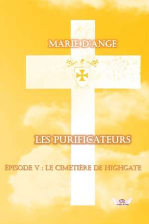 Les Purificateurs 5 de Marie D'Ange