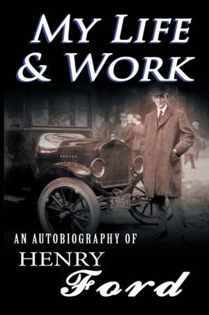 My Life and Work de Henry Ford