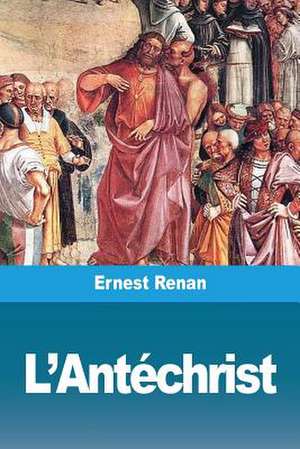 L'Antéchrist de Ernest Renan