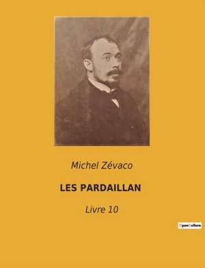 LES PARDAILLAN de Michel Zévaco