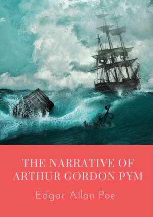 The Narrative of Arthur Gordon Pym de Edgar Allan Poe