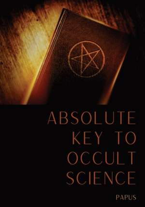 Absolute Key To Occult Science de Papus