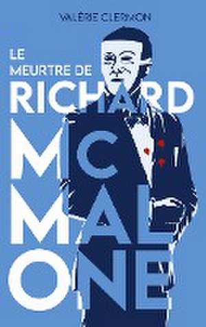 Le Meurtre de Richard McMalone de Valérie Clermon