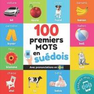 100 premiers mots en suédois: Imagier bilingue pour enfants: français / suédois avec prononciations de Yukismart