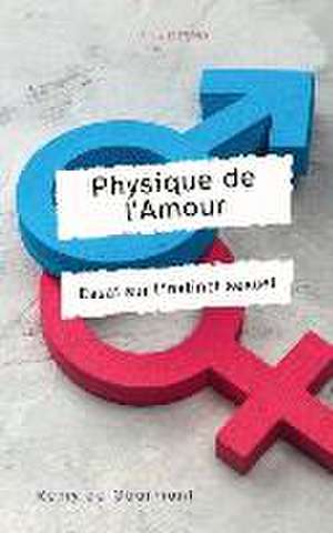 Physique de l'Amour de Remy De Gourmont