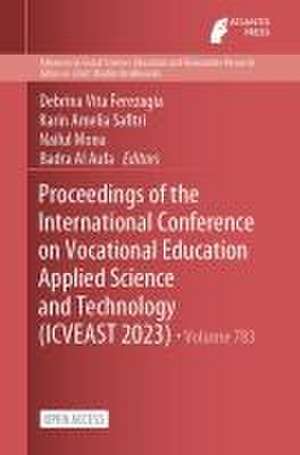 Proceedings of the International Conference on Vocational Education Applied Science and Technology (ICVEAST 2023) de Debrina Vita Ferezagia