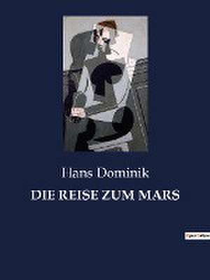 DIE REISE ZUM MARS de Hans Dominik