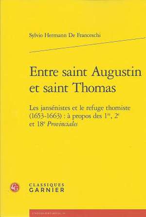 Entre Saint Augustin Et Saint Thomas de de Franceschi, Sylvio Hermann