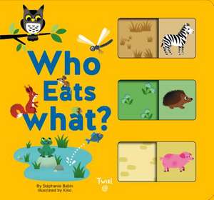 Who Eats What? de Stephanie Babin