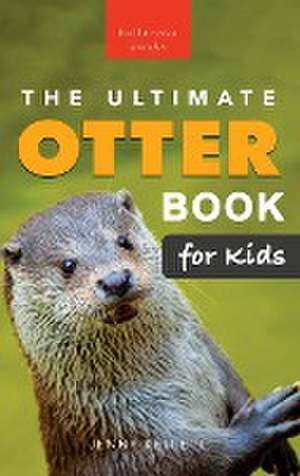 The Ultimate Otter Book for Kids de Jenny Kellett