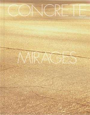Concrete Mirages de Tom Peyret