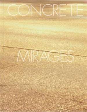 Peyret, T: Concrete Mirages de Tom Peyret